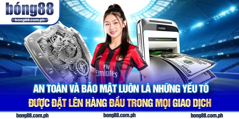 An toàn và bảo mật luôn là những yếu tố được đặt lên hàng đầu trong mọi giao dịch rút tiền trực tuyến